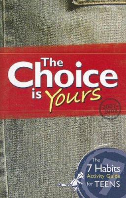 The Choice Is Yours: The 7 Habits Activity Guid... B008YF8622 Book Cover