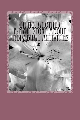 Oh No, Another E-mail Story about Individual Ac... 1517006295 Book Cover