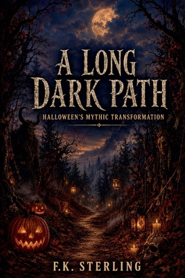 A Long Dark Path: Halloween's Mythic Transforma... B0HB6QJVPG Book Cover