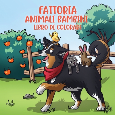 Fattoria animali bambini libro di colorare: Per... [Italian] 1989790305 Book Cover