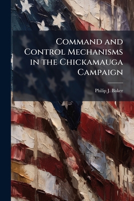 Command and Control Mechanisms in the Chickamau... 1025058658 Book Cover