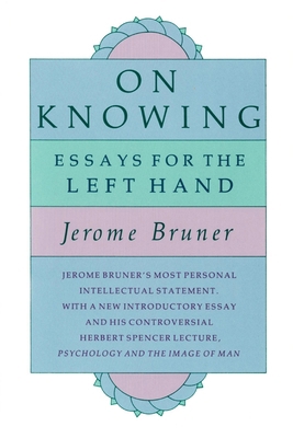 On Knowing: Essays for the Left Hand, Second Ed... 0674635256 Book Cover