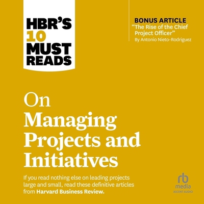 Hbr's 10 Must Reads on Managing Projects and In... B0CZ2HQWPG Book Cover