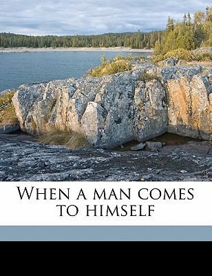 When a Man Comes to Himself 1172344981 Book Cover