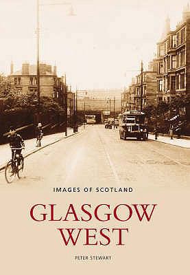 Glasgow West (Images of Scotland) 0752436589 Book Cover