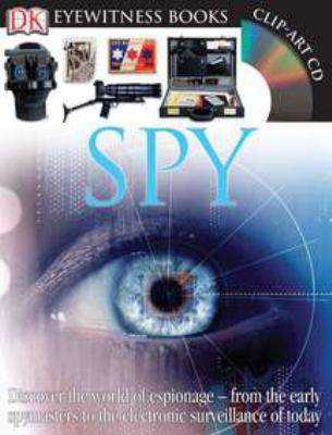 DK Eyewitness Books: Spy: Discover the World of... 0756650348 Book Cover