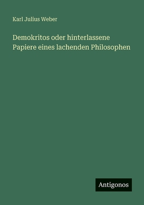 Demokritos oder hinterlassene Papiere eines lac... [German] 3388478058 Book Cover