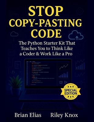 Stop Copy-Pasting Code: The Python Starter Kit ... B0F9LL44F2 Book Cover