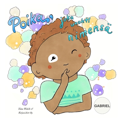 Poika, joka unohti nimens? GABRIEL [Finnish]            Book Cover