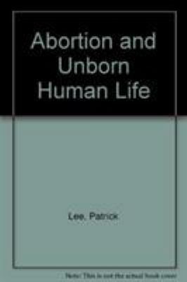 Abortion and Unborn Human Life 0813208459 Book Cover