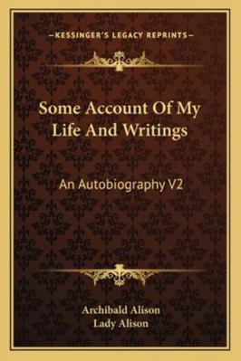 Some Account Of My Life And Writings: An Autobi... 1163250708 Book Cover