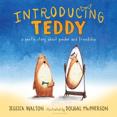 Introducing Teddy: A Gentle Story about Gender ... 1681192101 Book Cover