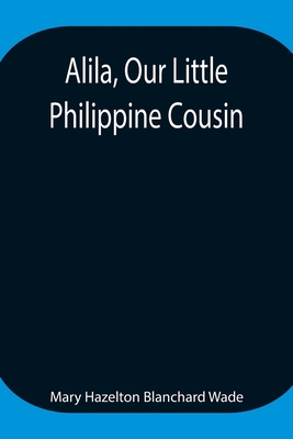 Alila, Our Little Philippine Cousin 9354947700 Book Cover