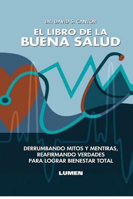 El Libro de la Buena Salud: Derrumbando mitos y... [Spanish] 1480170593 Book Cover