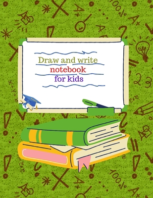 Draw and write notebook for kids 1716421233 Book Cover