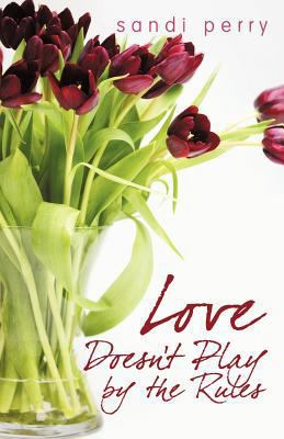 Love Doesn't Play by the Rules 1450202047 Book Cover