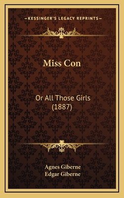 Miss Con: Or All Those Girls (1887) 1167122887 Book Cover