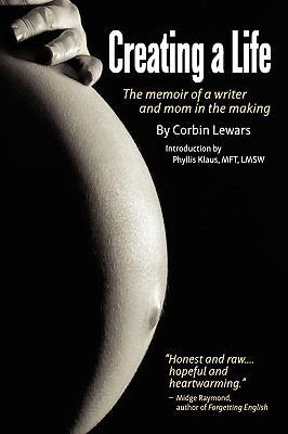 Creating a Life: The Memoir of a Writer and Mom... 0980208157 Book Cover