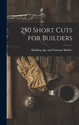 250 Short Cuts for Builders 1013494008 Book Cover