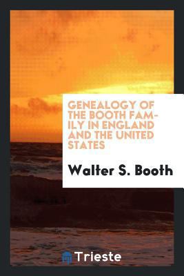 Genealogy of the Booth Family in England and th... 1760570435 Book Cover