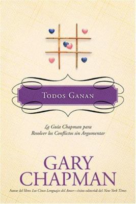 Todos Ganan: La Guia Chapman Para Resolver los ... [Spanish] 1414315864 Book Cover