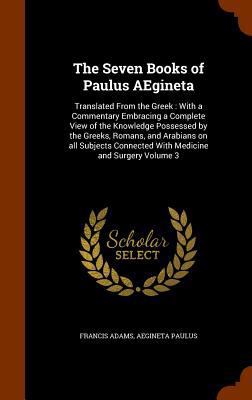 The Seven Books of Paulus AEgineta: Translated ... 134496821X Book Cover