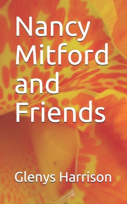 Nancy Mitford and Friends B094T8MQTC Book Cover