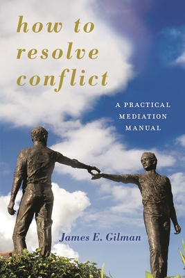 How to Resolve Conflict: A Practical Mediation ... 1442267968 Book Cover