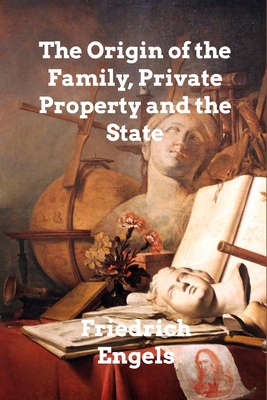 The Origin of the Family, Private Property and ... B0BZNPGXW3 Book Cover