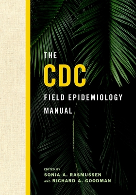 The CDC Field Epidemiology Manual 0190933690 Book Cover