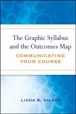 The Graphic Syllabus and the Outcomes Map: Comm... 0470180854 Book Cover