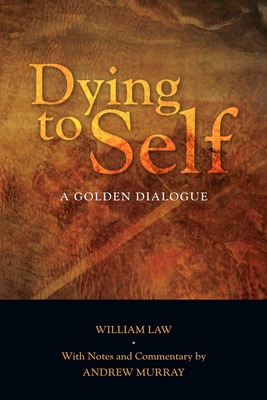 Dying to Self: A Golden Dialogue 0359242685 Book Cover