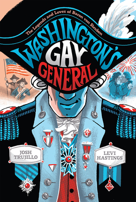 Washington's Gay General: The Legends and Loves... 1419743724 Book Cover