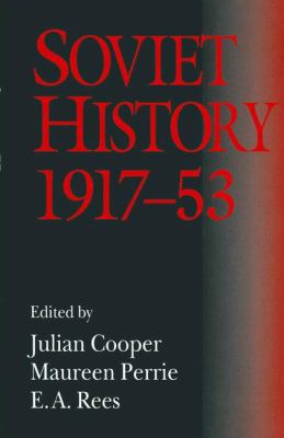 Soviet History, 1917-53: Essays in Honour of R.... 1349239410 Book Cover