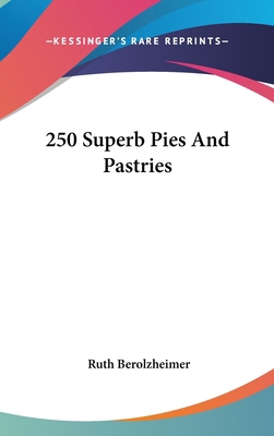 250 Superb Pies and Pastries 1161643141 Book Cover