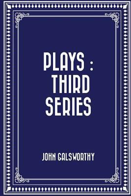 Plays: Third Series 1523825987 Book Cover