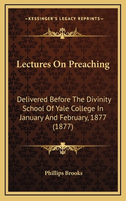 Lectures On Preaching: Delivered Before The Div... 1165016427 Book Cover
