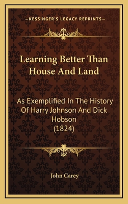 Learning Better Than House And Land: As Exempli... 1167074505 Book Cover