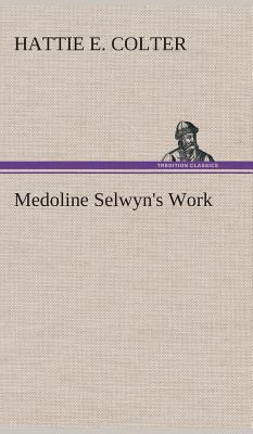 Medoline Selwyn's Work 3849521974 Book Cover