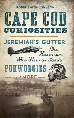 Cape Cod Curiosities: Jeremiah's Gutter, the Hi... 1540233510 Book Cover