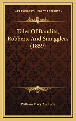 Tales of Bandits, Robbers, and Smugglers (1859) 1164968939 Book Cover