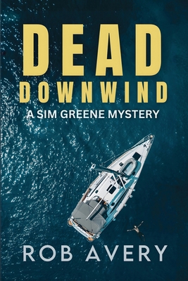 Dead Downwind: A Sim Greene Mystery 1945809159 Book Cover