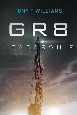 GR8 Leadership: A Short And Simple Manual for A... 1495455459 Book Cover