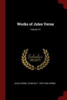 Works of Jules Verne; Volume 12 1376084511 Book Cover