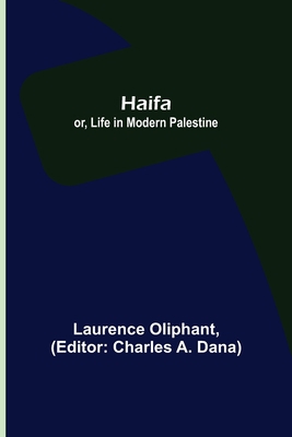 Haifa; or, Life in modern Palestine 9356151830 Book Cover