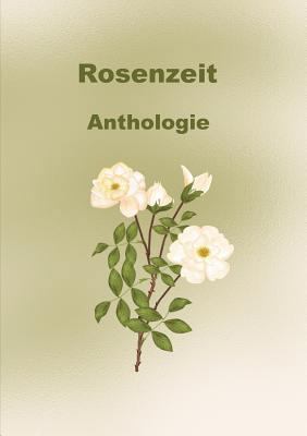 Rosenzeit: Anthologie [German] 3839148812 Book Cover