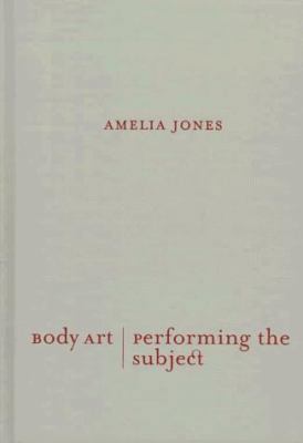 Body Art: Performing the Subject 0816627738 Book Cover