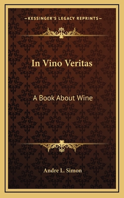 In Vino Veritas: A Book About Wine 1163841900 Book Cover