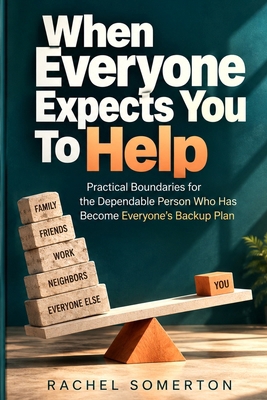 When Everyone Expects You to Help: Practical Bo... B0HLY9911R Book Cover