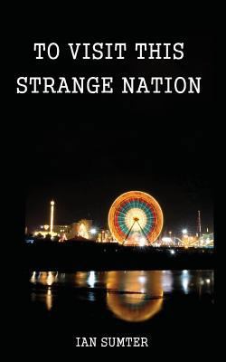 To Visit This Strange Nation 150088149X Book Cover